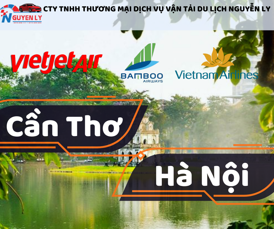 Hành Trình Bay Cần Thơ – Hà Nội: Tiện Lợi và Giá Rẻ